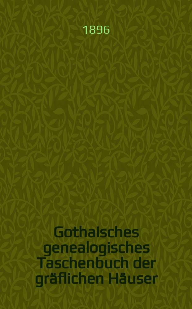 Gothaisches genealogisches Taschenbuch der gräflichen Häuser : Auf das Jahr ... Jg.70 : 1897
