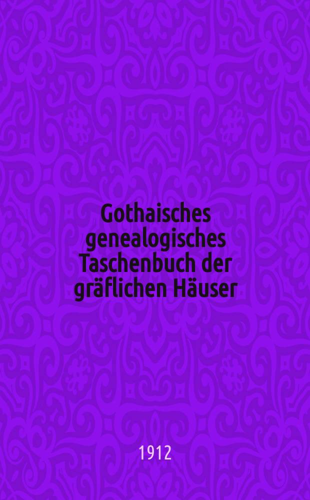 Gothaisches genealogisches Taschenbuch der gräflichen Häuser : Auf das Jahr ... Jg.86 : 1913