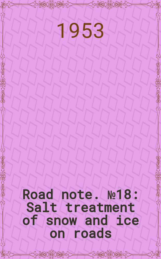 Road note. №18 : Salt treatment of snow and ice on roads