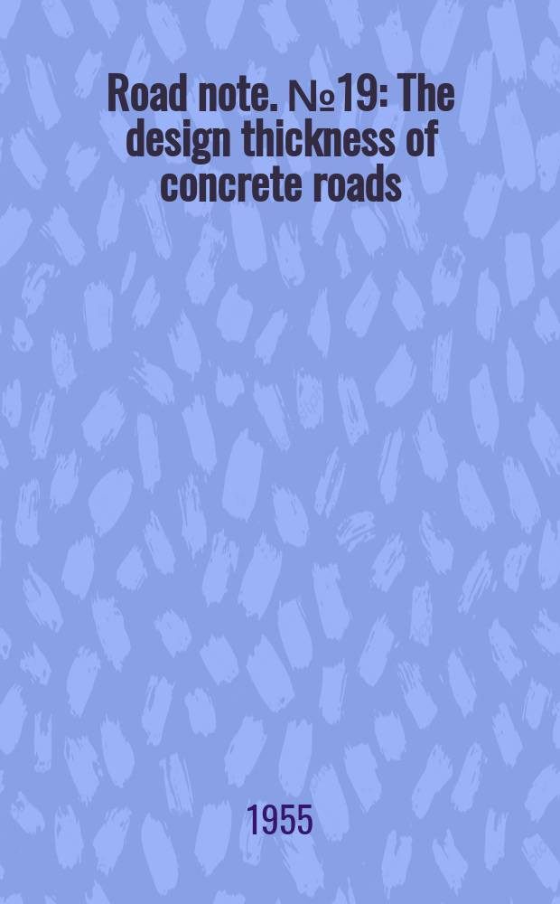 Road note. №19 : The design thickness of concrete roads