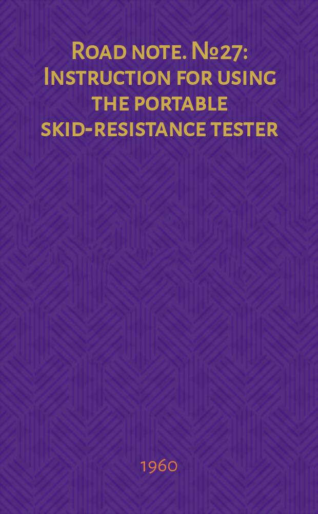 Road note. №27 : Instruction for using the portable skid-resistance tester