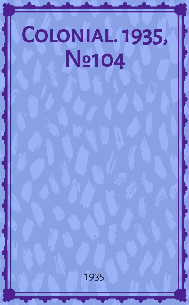 Colonial. 1935, №104 : Report Palestine & Trans-Jordan for the year