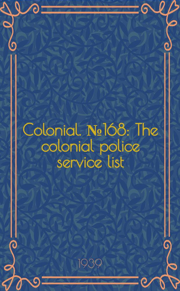 Colonial. №168 : The colonial police service list