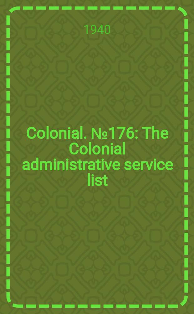 Colonial. №176 : The Colonial administrative service list