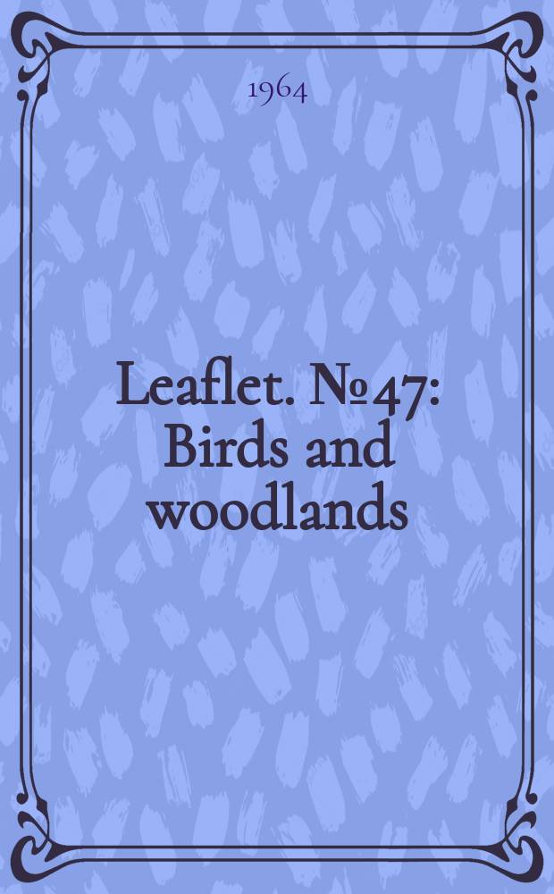 Leaflet. №47 : Birds and woodlands