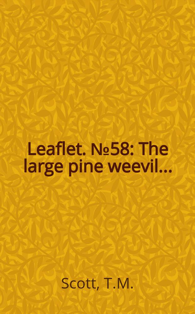 Leaflet. №58 : The large pine weevil...