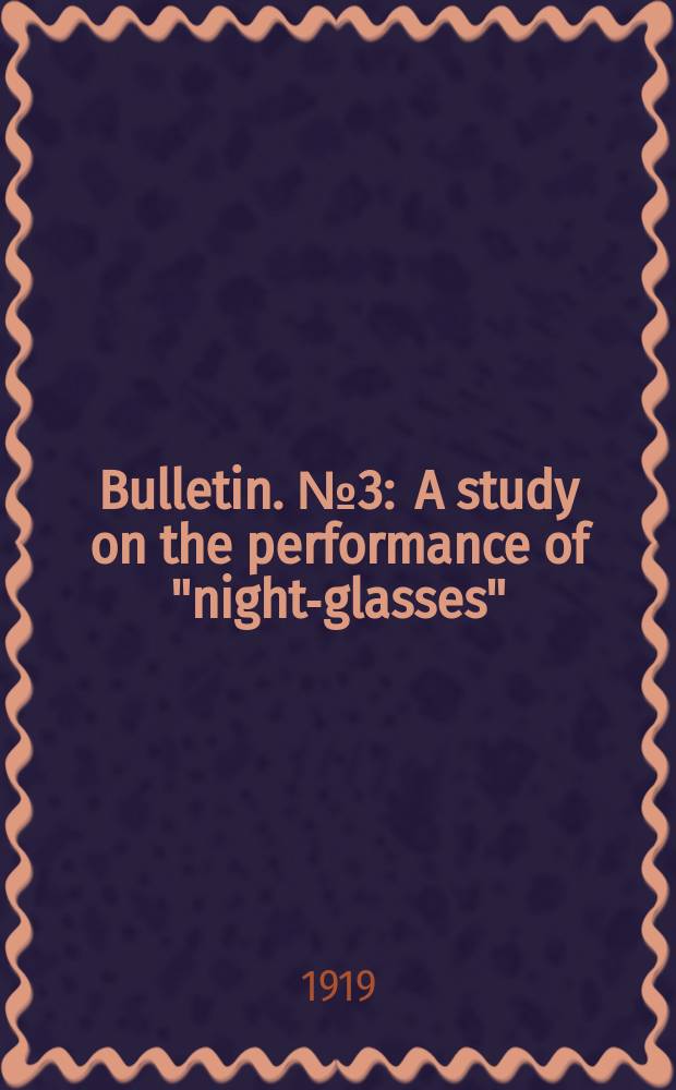 Bulletin. №3 : A study on the performance of "night-glasses"
