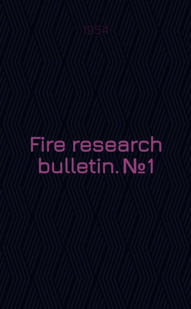 Fire research bulletin. №1 : Fire and the atomic bomb