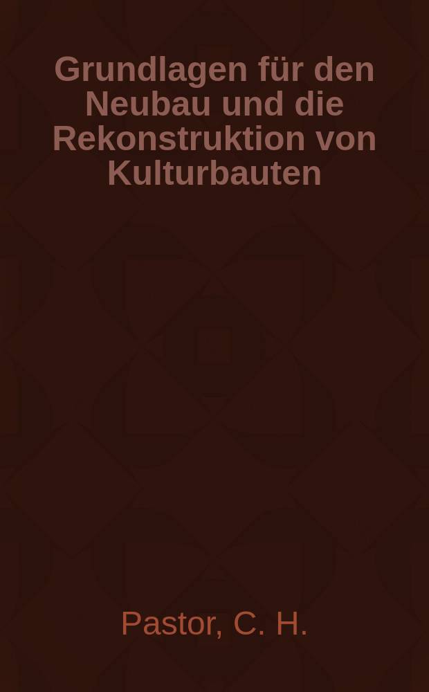 Grundlagen f&uuml;r den Neubau und die Rekonstruktion von Kulturbauten : Schr. - R. des Inst. f&uuml;r Kulturbauten. H.9 : Ateliers f&uuml;r bildende K&uuml;nstler