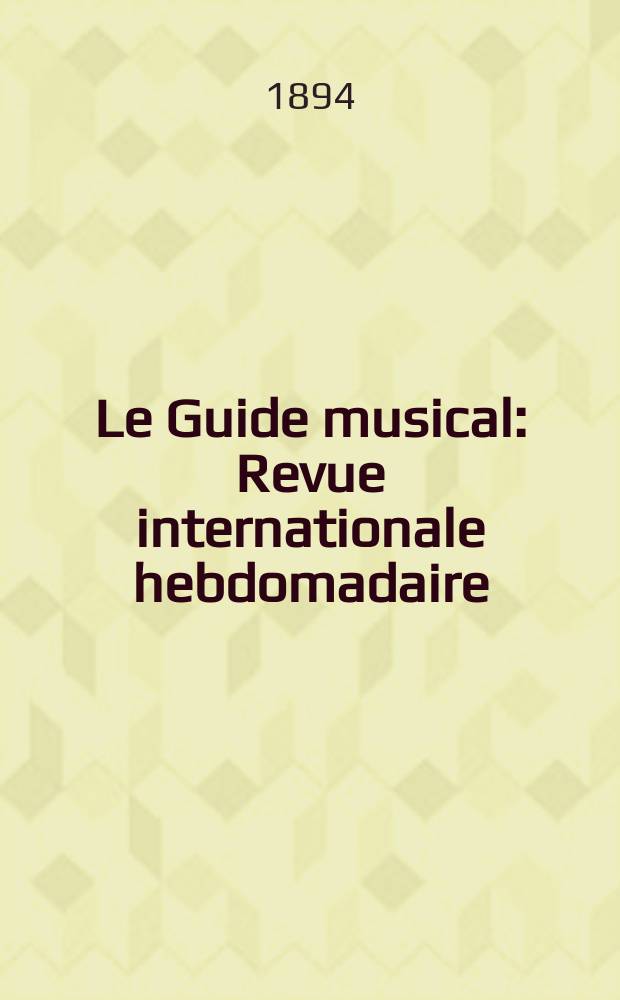 Le Guide musical : Revue internationale hebdomadaire