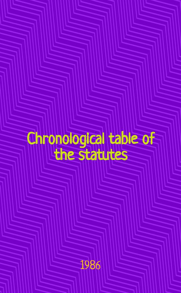 Chronological table of the statutes : Covering the legislation to 31st Dec. .. 1984, Pt.2 : (Covering the period from 1951 to the end of 1984)