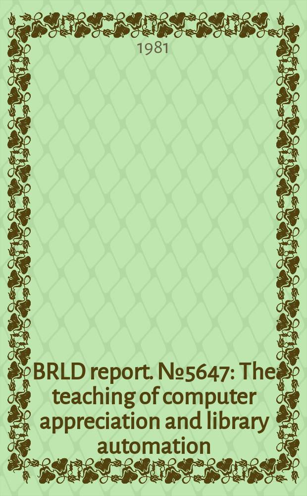 BRLD report. №5647 : The teaching of computer appreciation and library automation