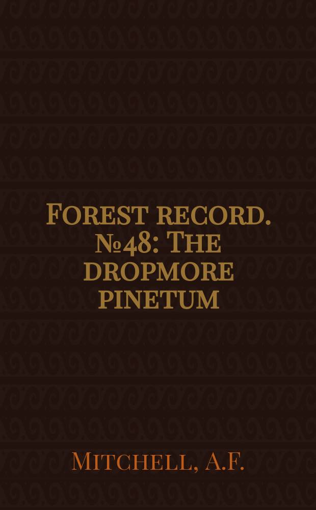 Forest record. №48 : The dropmore pinetum
