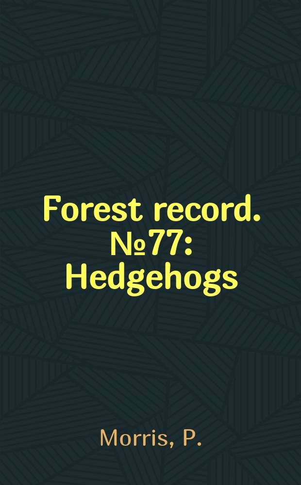 Forest record. №77 : Hedgehogs