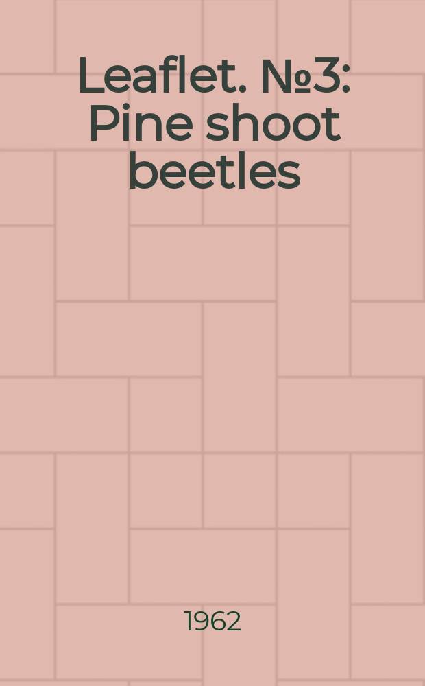 Leaflet. №3 : Pine shoot beetles