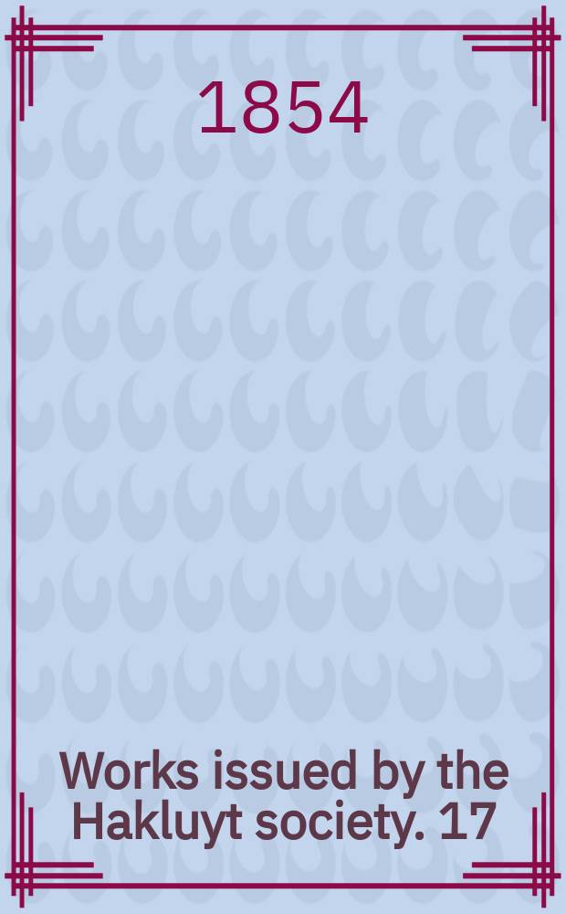 Works issued by the Hakluyt society. [17] : History of the two Tartar conquerors of China, including the two journeys into Tartary of father Ferdinand Verbiest, in the suite of the emperor Kang-Hi: from the french of père Père Pierre Joseph d'Orléans... to which is added father Pereira's journey into Tartary in the suite of the same emperor, from the dutch of Nicolaas Witsen