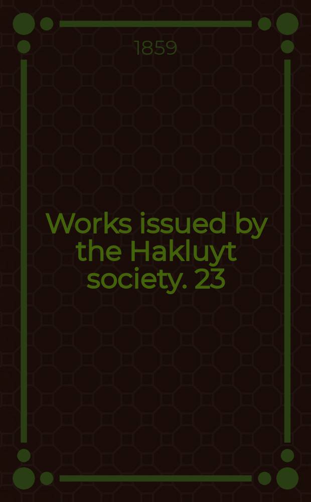 Works issued by the Hakluyt society. [23] : Narrative of a voyage to the West Indies and Mexico in the years 1599 - 1602