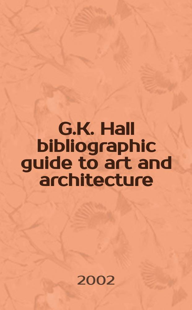 G.K. Hall bibliographic guide to art and architecture