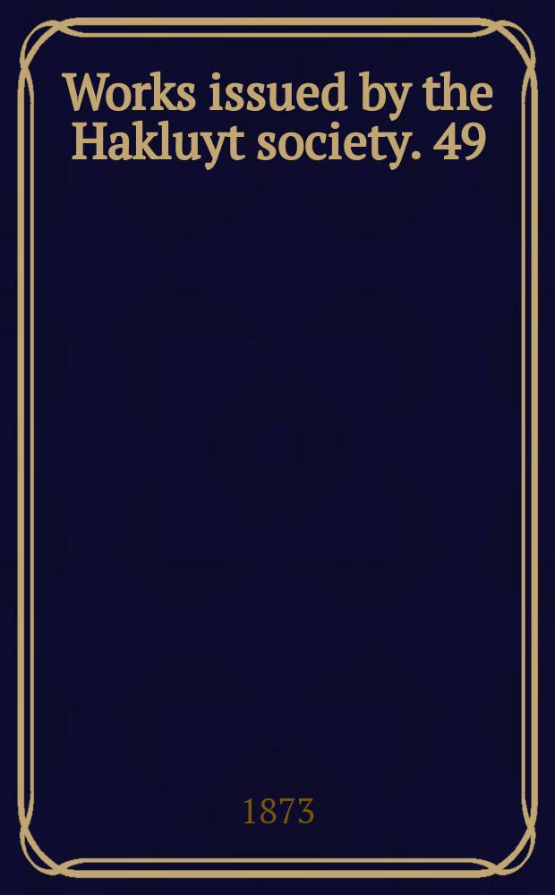 Works issued by the Hakluyt society. [49] : Travels to Tana and Persia