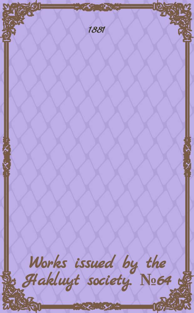 Works issued by the Hakluyt society. №64 : Narrative of the Portuguese embassy to Abyssinia during the years 1520 - 1527