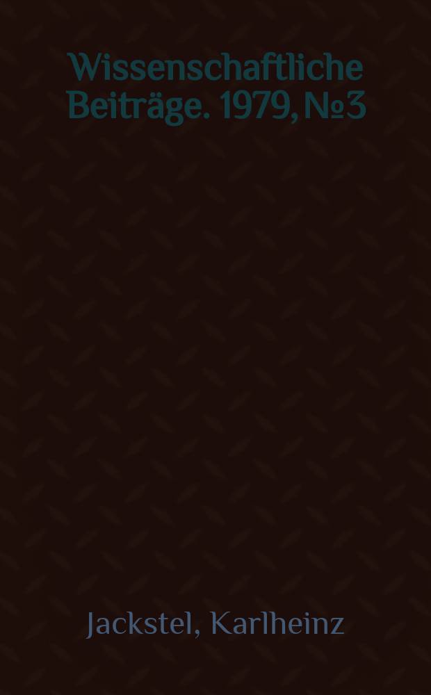 Wissenschaftliche Beiträge. 1979, № 3 : Studieren heute...