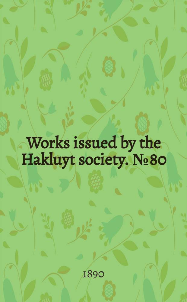Works issued by the Hakluyt society. №80 : The voyage of François Pyrard of Laval to the East Indies, the Maldives, the Moluccas and Brazil