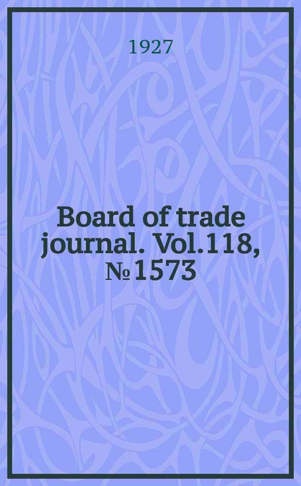 Board of trade journal. Vol.118, №1573