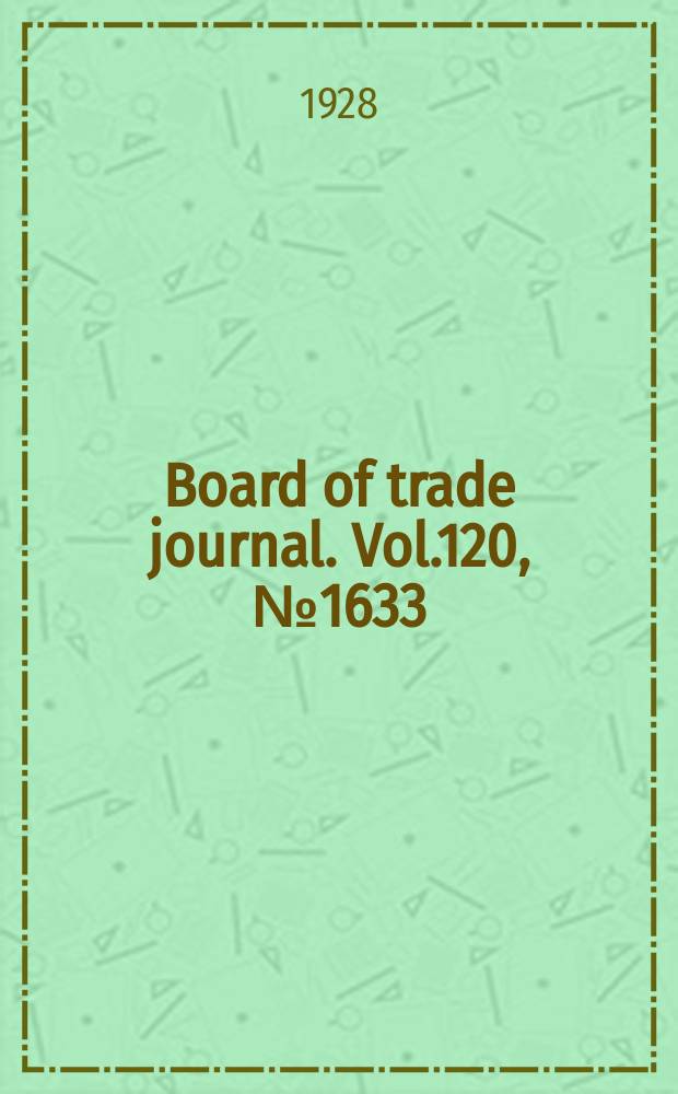 Board of trade journal. Vol.120, №1633