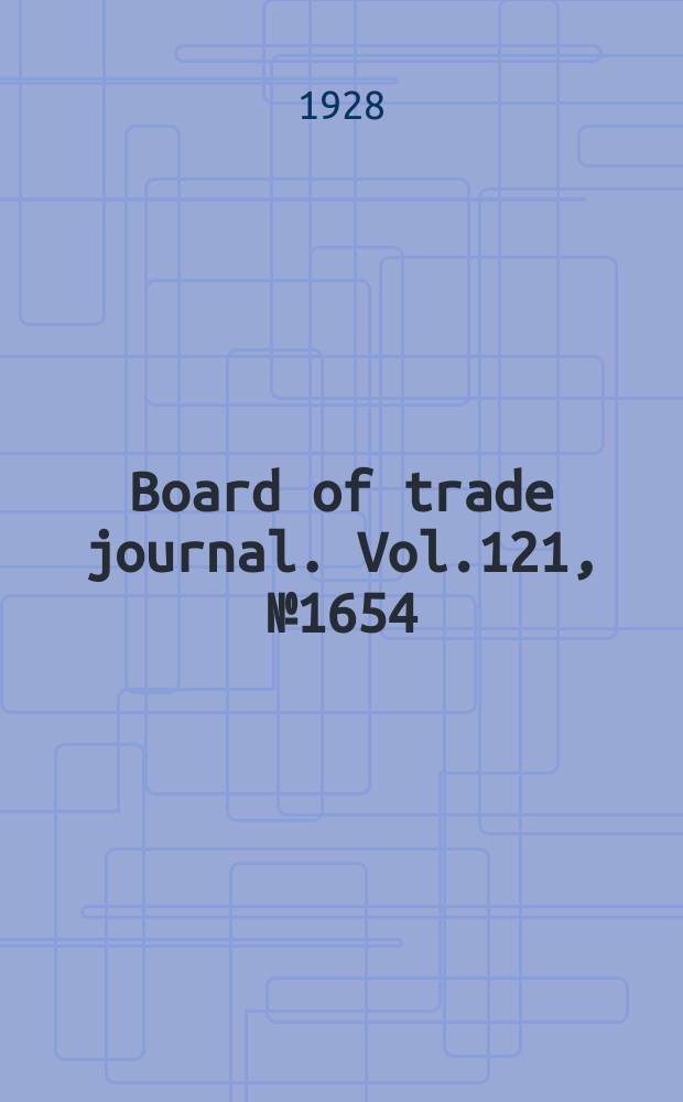 Board of trade journal. Vol.121, №1654