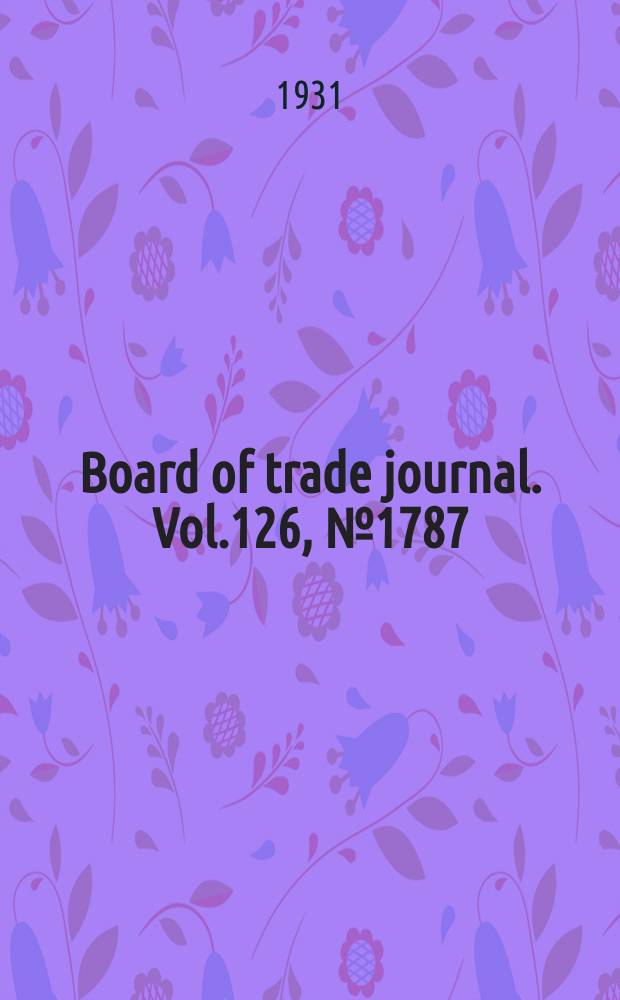 Board of trade journal. Vol.126, №1787