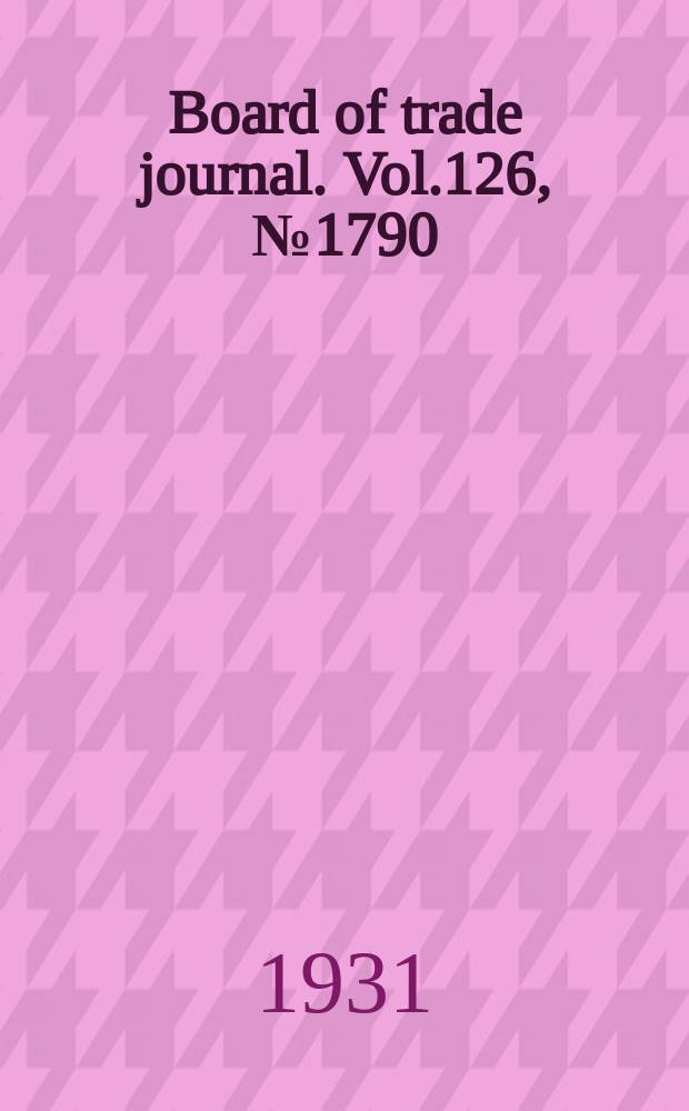 Board of trade journal. Vol.126, №1790