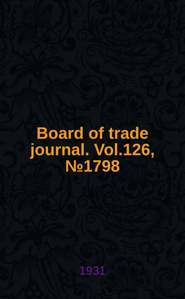 Board of trade journal. Vol.126, №1798