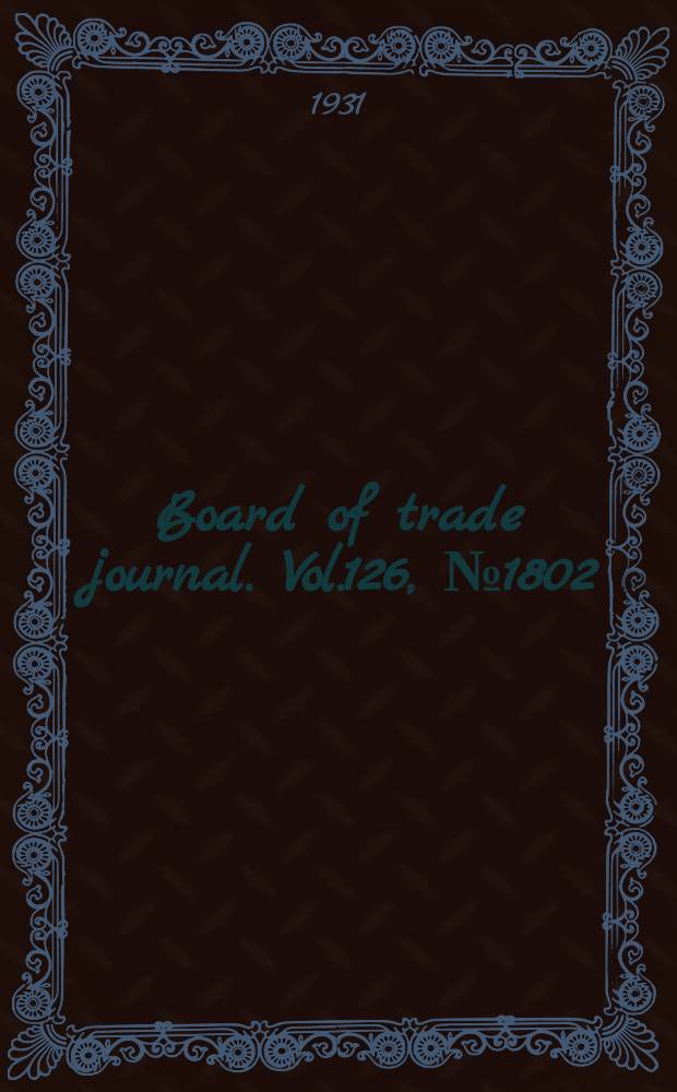 Board of trade journal. Vol.126, №1802