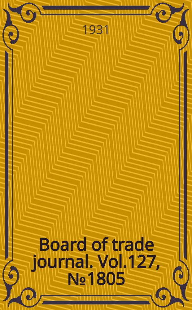 Board of trade journal. Vol.127, №1805