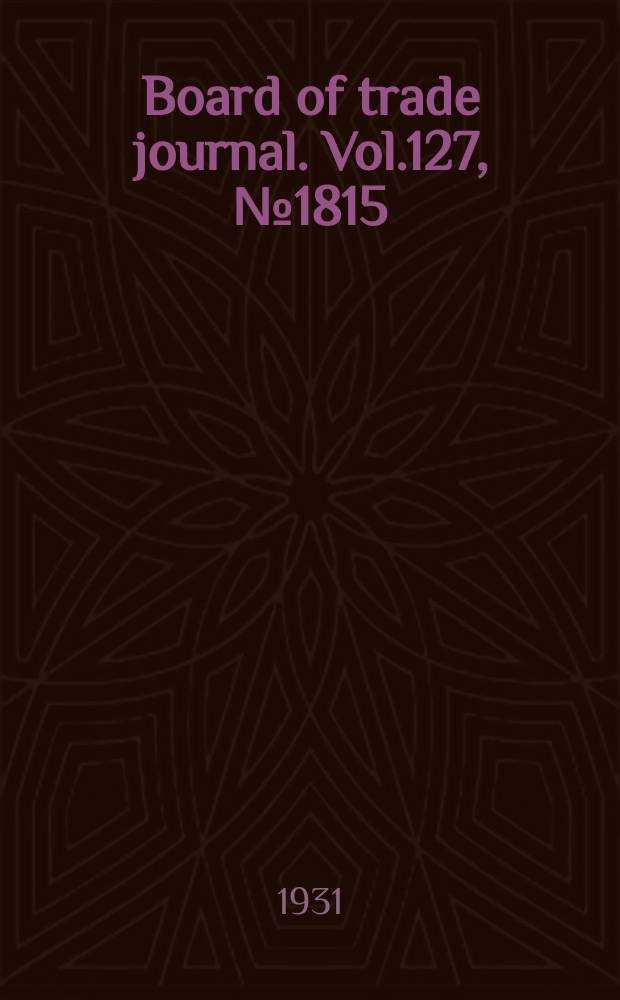 Board of trade journal. Vol.127, №1815