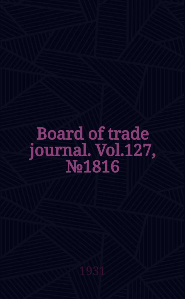 Board of trade journal. Vol.127, №1816