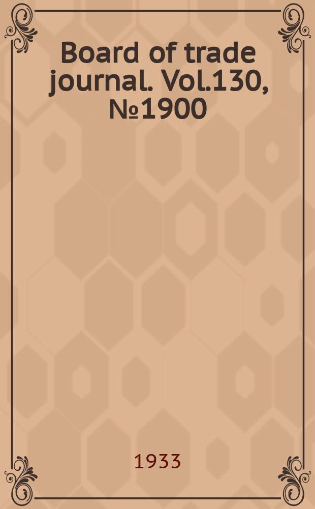 Board of trade journal. Vol.130, №1900