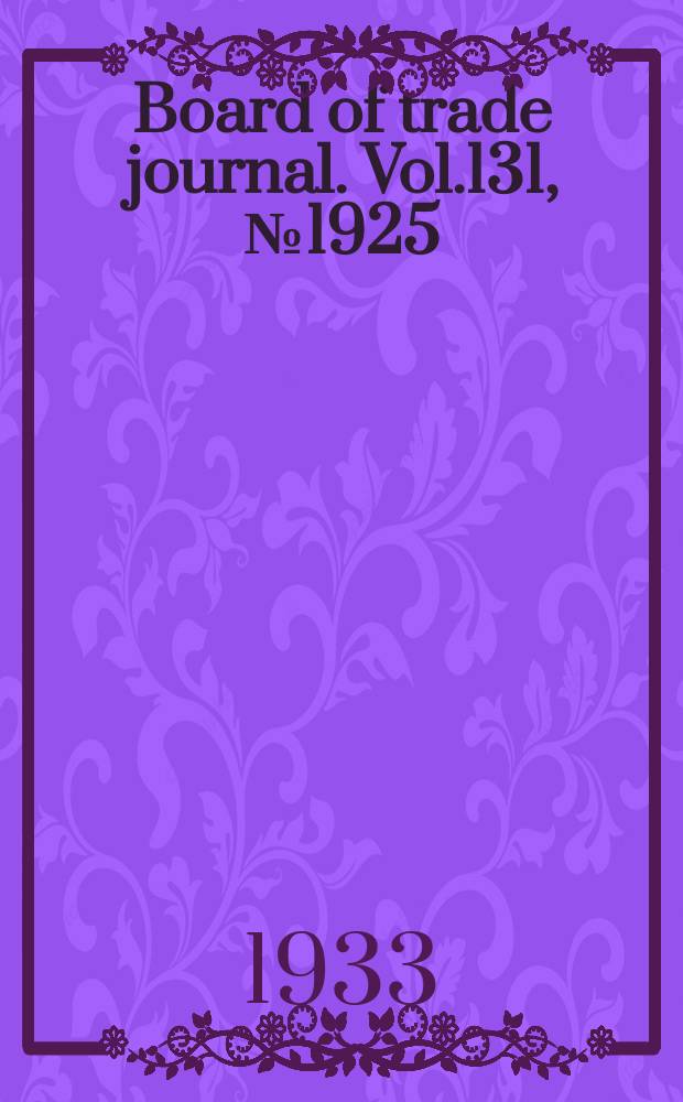 Board of trade journal. Vol.131, №1925