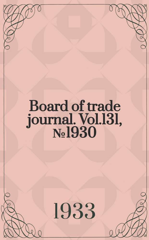 Board of trade journal. Vol.131, №1930