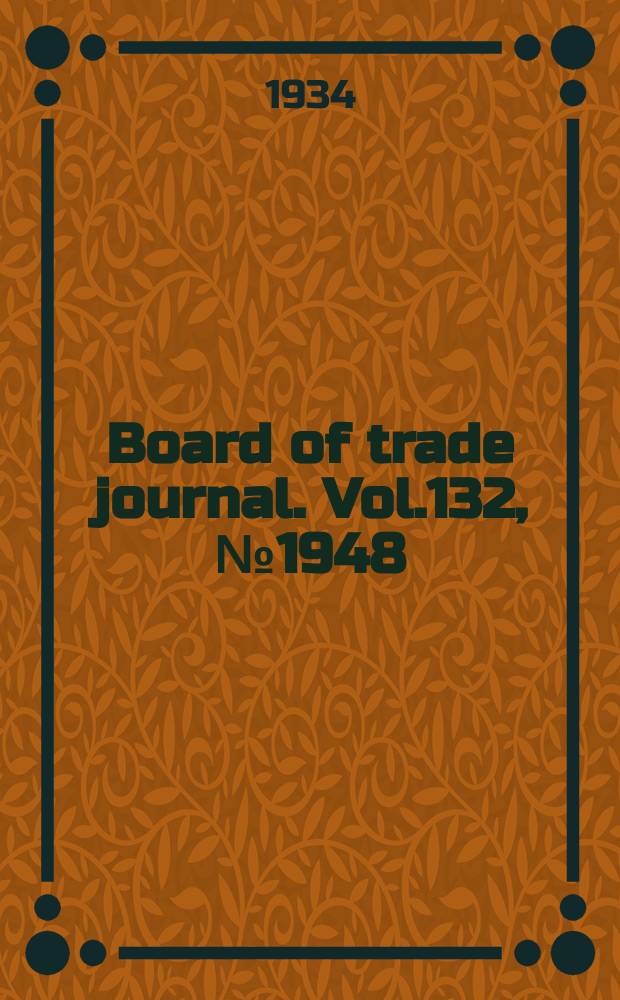 Board of trade journal. Vol.132, №1948