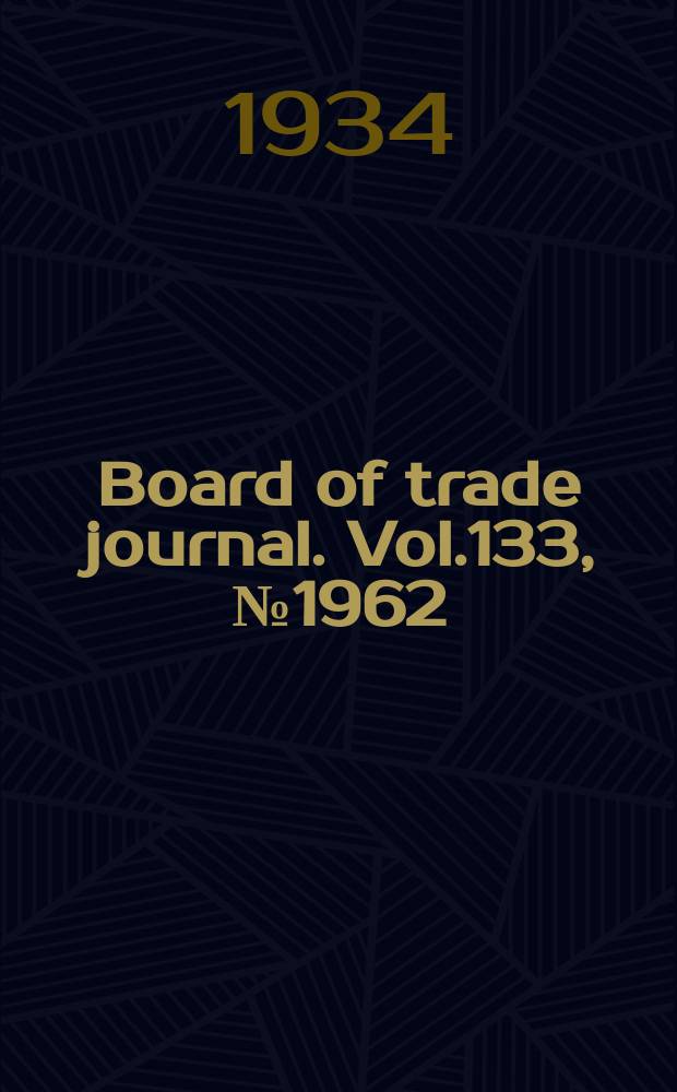 Board of trade journal. Vol.133, №1962