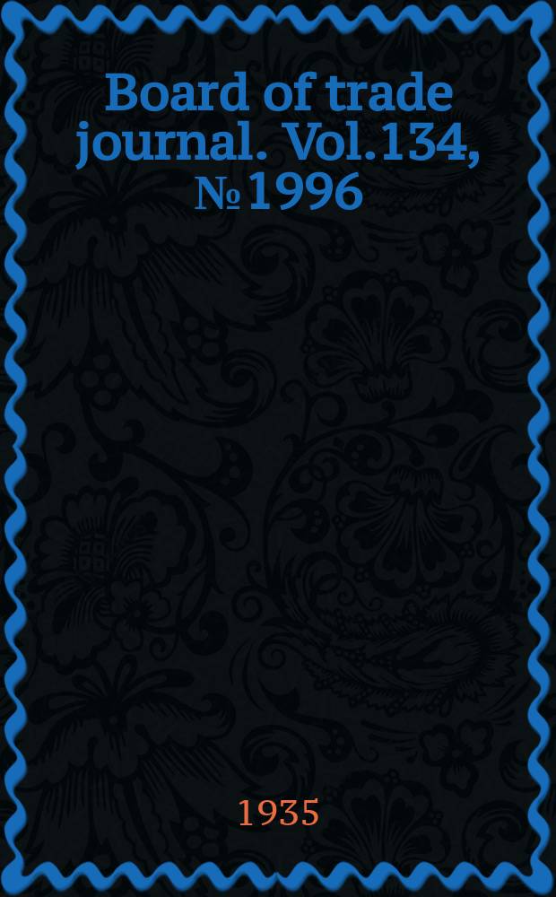 Board of trade journal. Vol.134, №1996