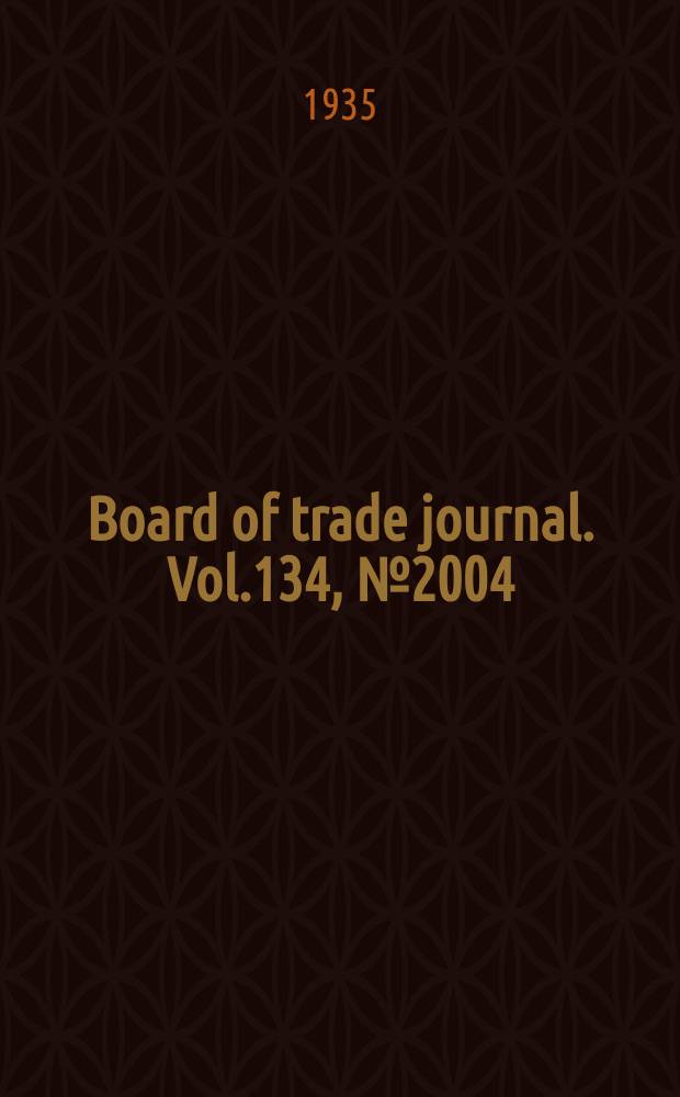 Board of trade journal. Vol.134, №2004