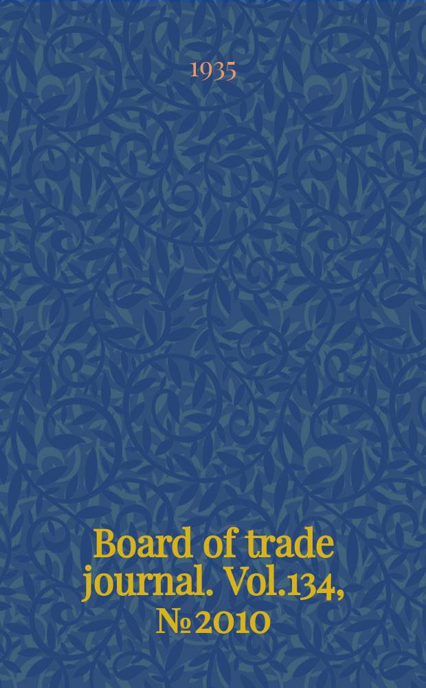 Board of trade journal. Vol.134, №2010