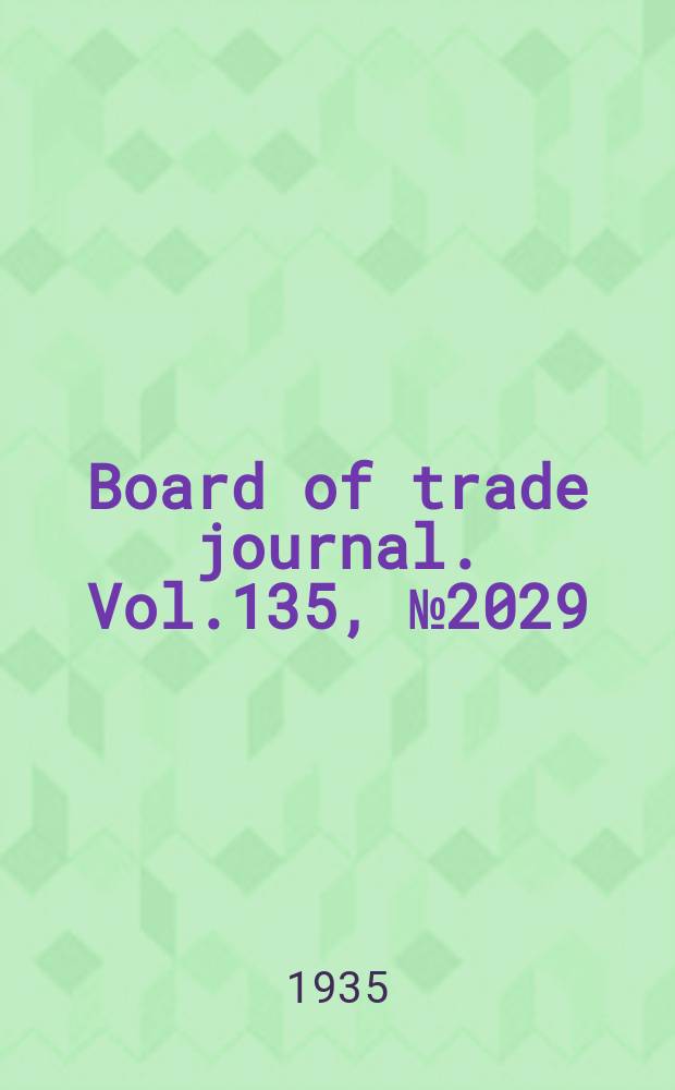 Board of trade journal. Vol.135, №2029