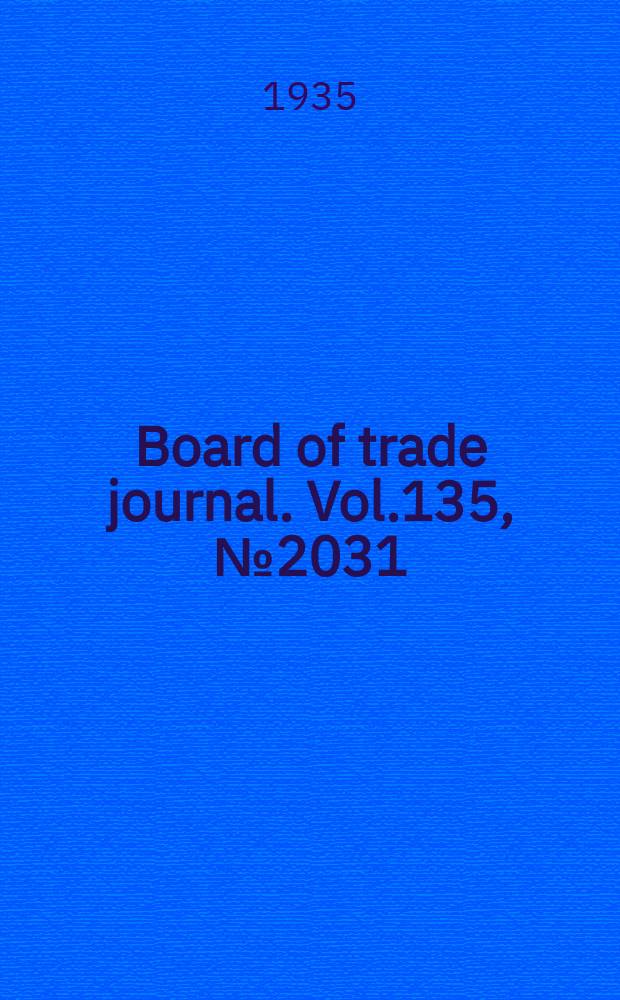 Board of trade journal. Vol.135, №2031