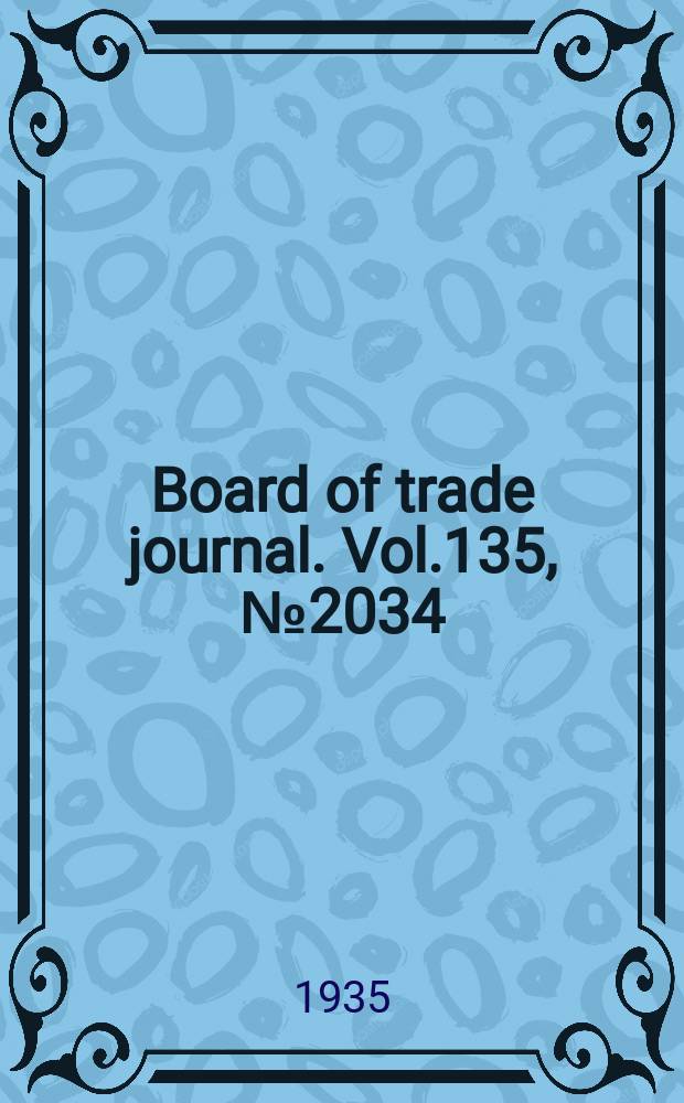 Board of trade journal. Vol.135, №2034