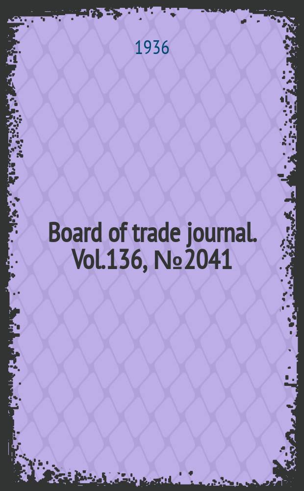 Board of trade journal. Vol.136, №2041