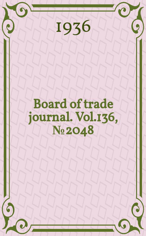 Board of trade journal. Vol.136, №2048