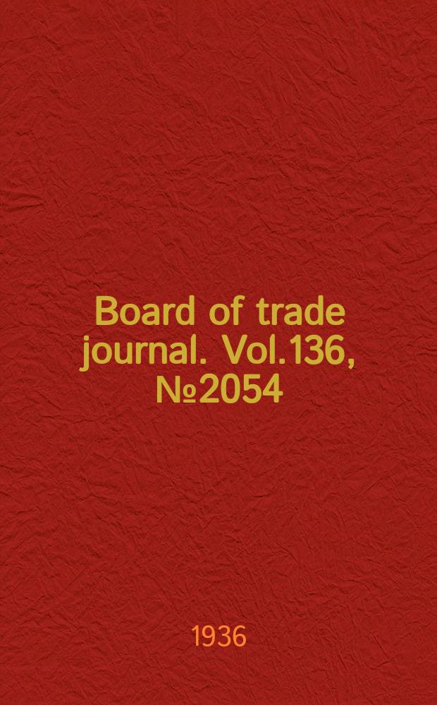 Board of trade journal. Vol.136, №2054